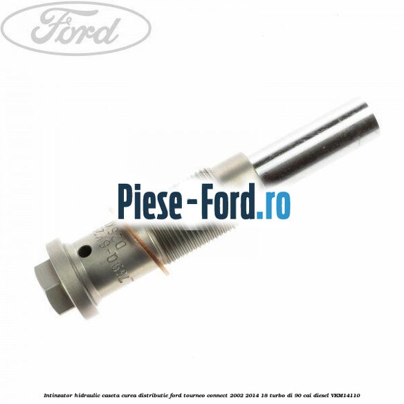 Intinzator hidraulic caseta curea distributie Ford Tourneo Connect 2002-2014 1.8 Turbo Di 90 cai #4A14000AB0