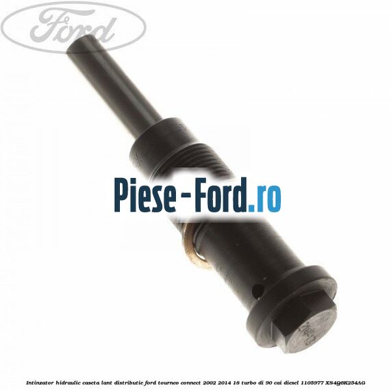 Intinzator hidraulic caseta lant distributie Ford Tourneo Connect 2002-2014 1.8 Turbo Di 90 cai #B01B81EB93
