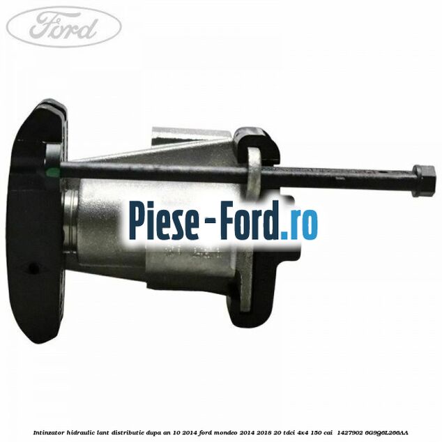 Intinzator hidraulic lant distributie dupa an 10/2014 Ford Mondeo 2014-2018 2.0 TDCi 4x4 150 cai #EC2D6E44CE