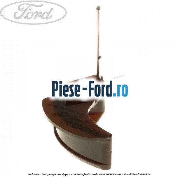 Intinzator lant pompa ulei dupa an 03/2003 Ford Transit 2000-2006 2.4 TDE 115 cai diesel #2A8D3732CE