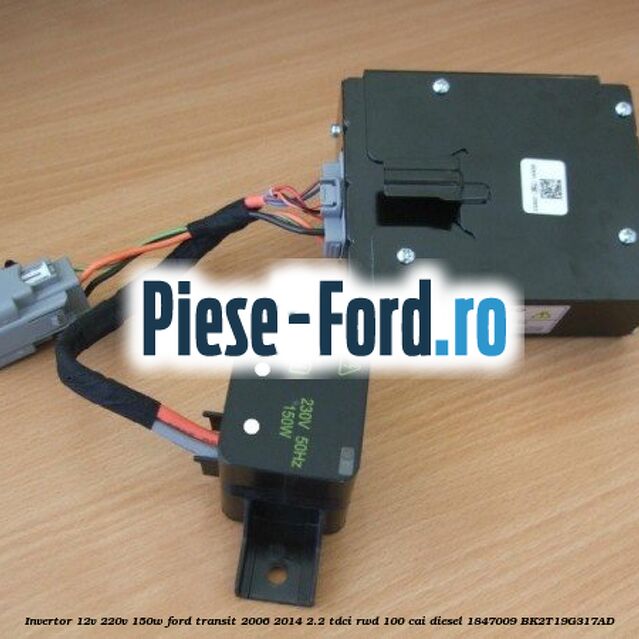 Invertor 12v-220v 150w Ford Transit 2006-2014 2.2 TDCi RWD 100 cai diesel #2857D91178