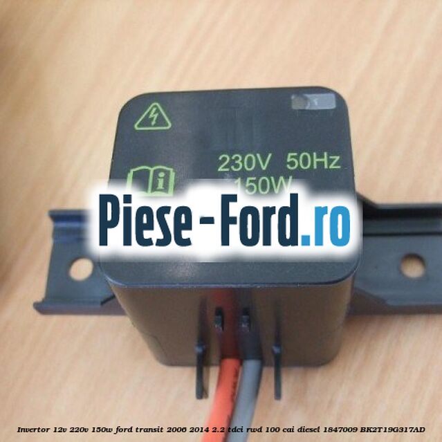 Invertor 12v-220v 150w Ford Transit 2006-2014 2.2 TDCi RWD 100 cai diesel #2857D91178