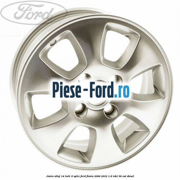 Janta aliaj 14 inch, 6 spite Ford Fiesta 2008-2012 1.6 TDCi 90 cai diesel