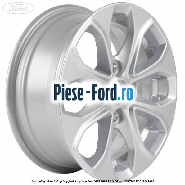 Janta aliaj 14 inch, 8 spite Y Ford Ka plus Active 2019-2020 1.2 Ti 85 cai #5CCDAD3CD5