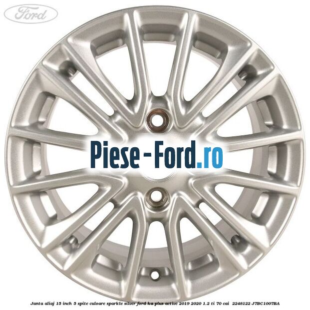 Janta aliaj 15 inch, 5 spite culoare sparkle silver Ford Ka plus Active 2019-2020 1.2 Ti 70 cai  #19AC9E96B8