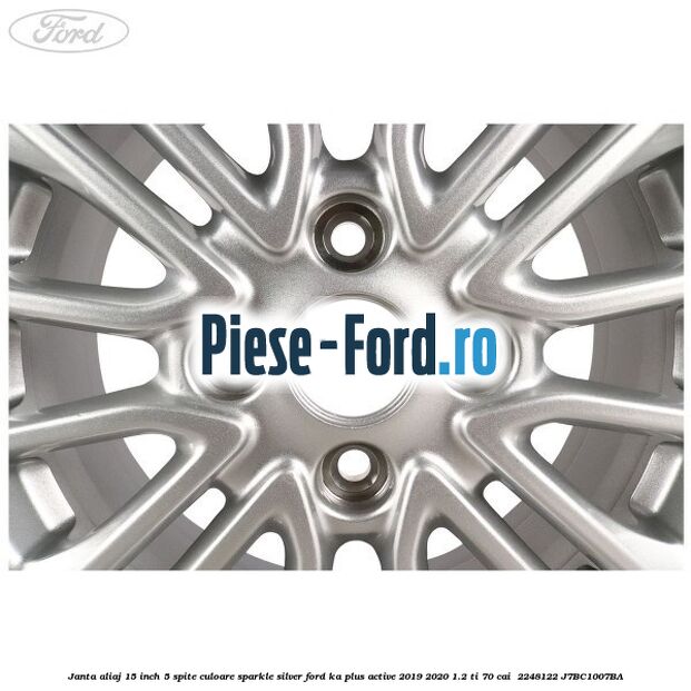 Janta aliaj 15 inch, 5 spite culoare sparkle silver Ford Ka plus Active 2019-2020 1.2 Ti 70 cai  #19AC9E96B8