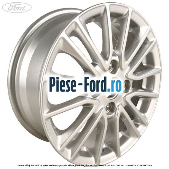 Janta aliaj 15 inch, 5 spite culoare sparkle silver Ford Ka plus Active 2019-2020 1.2 Ti 85 cai #561D0A28D1