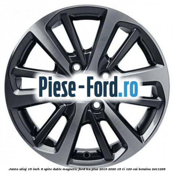 Janta aliaj 15 inch, 6 spite duble magnetic Ford Ka plus 2019-2020 1.5 Ti 120 cai #08B2509C8C