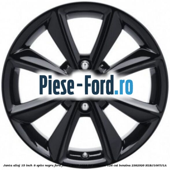 Janta aliaj 15 inch, 8 spite negru Ford Fiesta 2017-2023 1.0 EcoBoost 124 cai #304DAB1F1A
