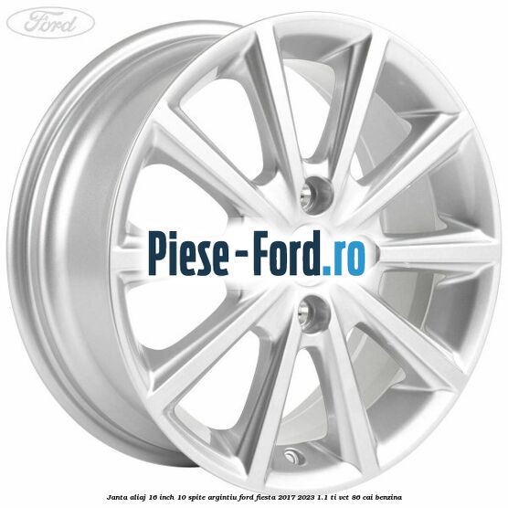 Janta aliaj 16 inch, 10 spite argintiu Ford Fiesta 2017-2023 1.1 Ti-VCT 86 cai benzina