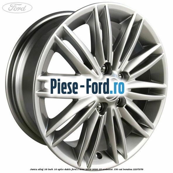 Janta aliaj 16 inch, 10 spite duble Ford C-Max 2016-2020 1.5 EcoBoost 150 cai #FE88061F00