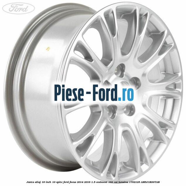 Janta aliaj 16 inch 5 spite duble Ford Focus 2014-2018 1.5 EcoBoost 182 cai benzina