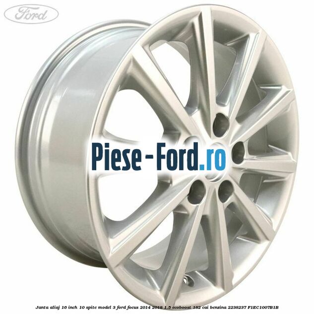 Janta aliaj 16 inch, 10 spite model 3 Ford Focus 2014-2018 1.5 EcoBoost 182 cai benzina