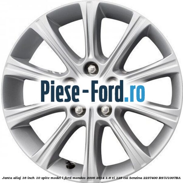 Janta aliaj 16 inch, 10 spite model L Ford Mondeo 2008-2014 1.6 Ti 125 cai benzina