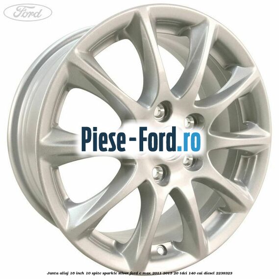 Janta aliaj 16 inch, 10 spite sparkle silver Ford C-Max 2011-2015 2.0 TDCi 140 cai #BCCA0D28C1
