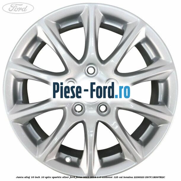 Janta aliaj 16 inch, 10 spite sparkle silver Ford Focus 2011-2014 1.0 EcoBoost 125 cai benzina #F58415FFFD