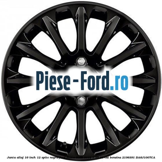 Janta aliaj 16 inch, 12 spite negru Ford Fiesta 2008-2012 1.25 82 cai benzina
