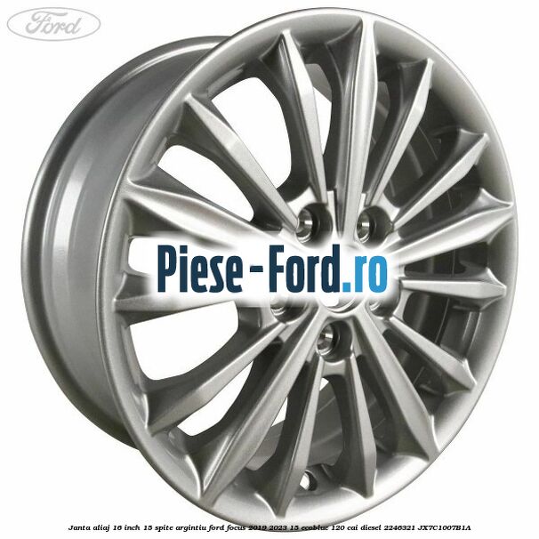 Janta aliaj 16 inch, 15 spite argintiu Ford Focus 2019-2023 1.5 EcoBlue 120 cai #0B683A95CA
