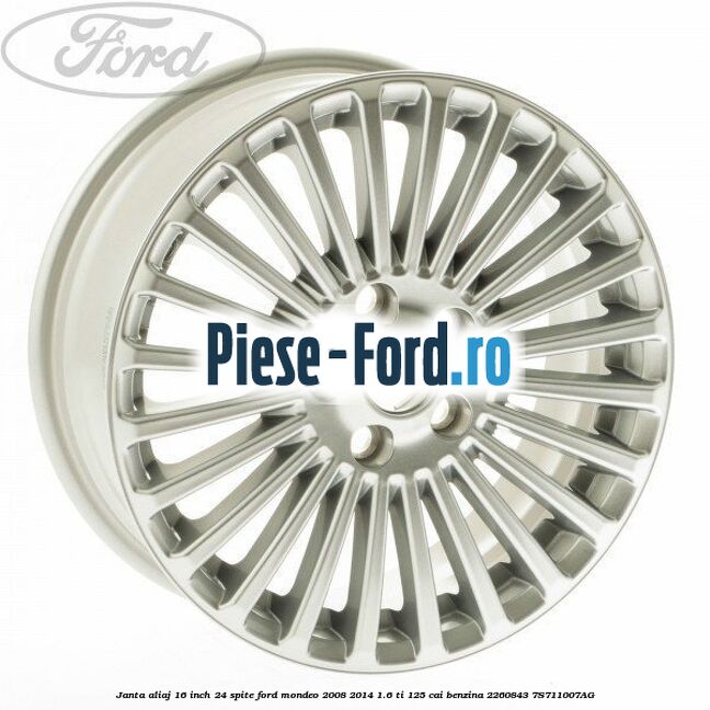 Janta aliaj 16 inch, 24 spite Ford Mondeo 2008-2014 1.6 Ti 125 cai benzina