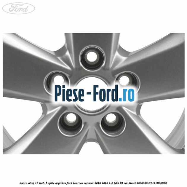 Janta aliaj 16 inch, 5 spite argintiu Ford Tourneo Connect 2013-2018 1.6 TDCi 75 cai diesel #AC6551B417
