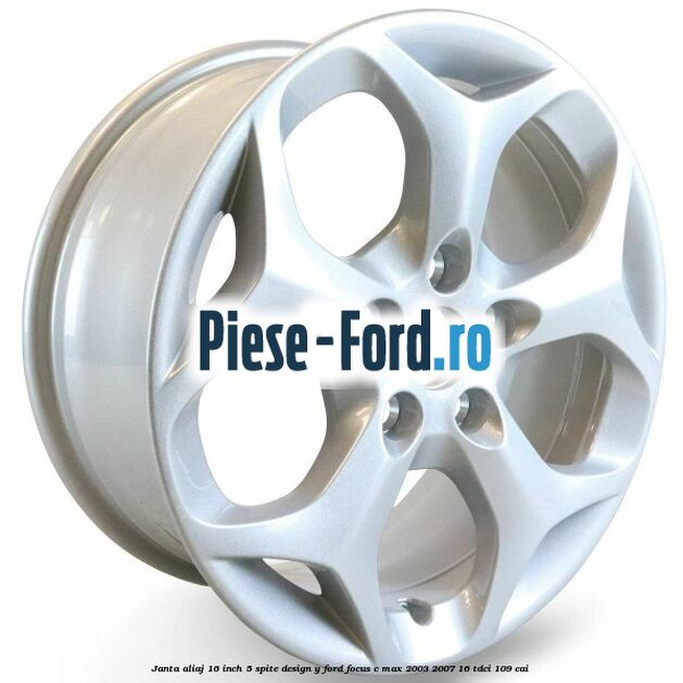 Janta aliaj 16 inch, 5 spite, design Y Ford Focus C-Max 2003-2007 1.6 TDCi 109 cai 