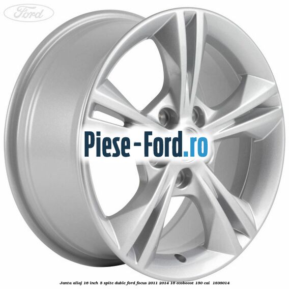 Janta aliaj 16 inch 5 spite duble Ford Focus 2011-2014 1.6 EcoBoost 150 cai #43E7D4F6E0