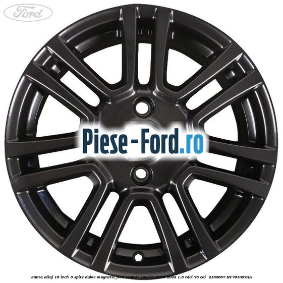 Janta aliaj 16 inch, 5 spite duble magnetic Ford Transit Courier 2019-2023 1.5 TDCi 75 cai  #16639B6CB9