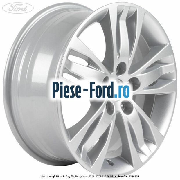 Janta aliaj 16 inch, 5 spite Ford Focus 2014-2018 1.6 Ti 85 cai