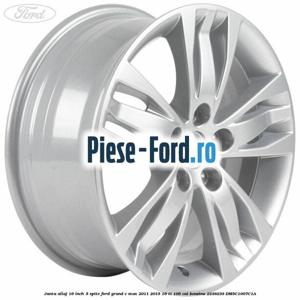 Janta aliaj 16 inch, 5 spite Ford Grand C-Max 2011-2015 1.6 Ti 105 cai #69FF272183