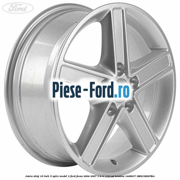 Janta aliaj 16 inch, 5 spite model 3 Ford Focus 2004-2007 1.6 Ti 115 cai #686C6897D6 Janta aliaj 16 inch, 5 spite model 3 Ford Focus 2004-2007 1.6 Ti 115 cai benzina #686C6897D6