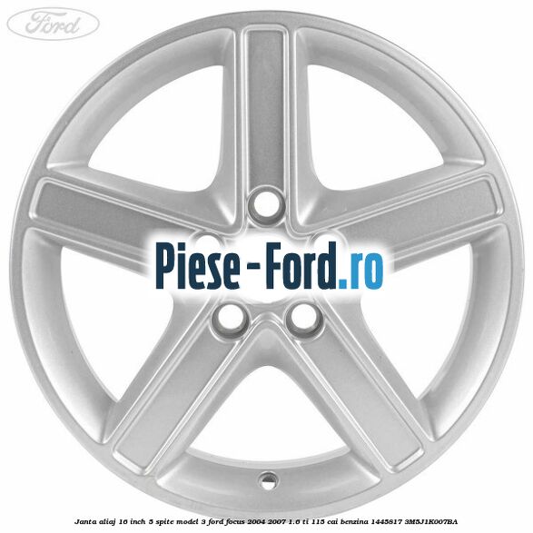 Janta aliaj 16 inch, 5 spite model 3 Ford Focus 2004-2007 1.6 Ti 115 cai #686C6897D6 Janta aliaj 16 inch, 5 spite model 3 Ford Focus 2004-2007 1.6 Ti 115 cai benzina #686C6897D6