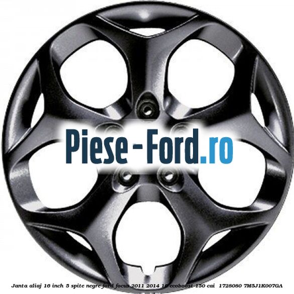 Janta aliaj 16 inch, 5 spite negre Ford Focus 2011-2014 1.6 EcoBoost 150 cai #A7EAE904F3