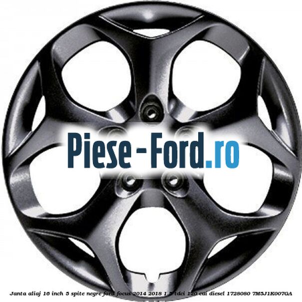 Janta aliaj 16 inch, 5 spite negre Ford Focus 2014-2018 1.5 TDCi 120 cai diesel