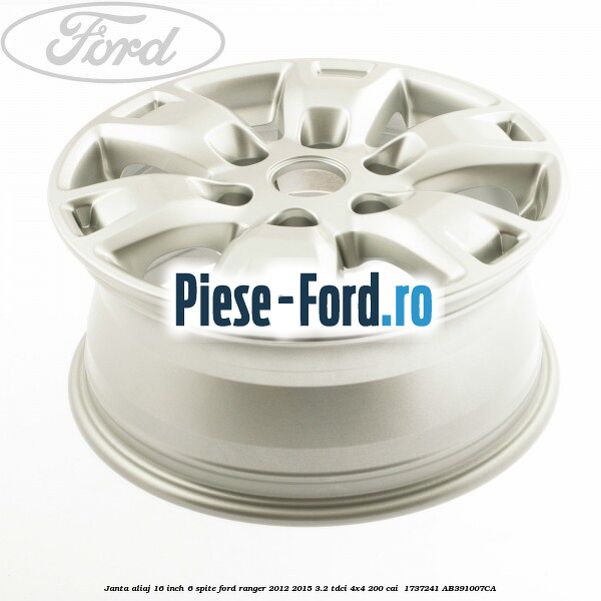 Janta aliaj 16 inch, 6 spite Ford Ranger 2012-2015 3.2 TDCi 4x4 200 cai  #6A18DD745B