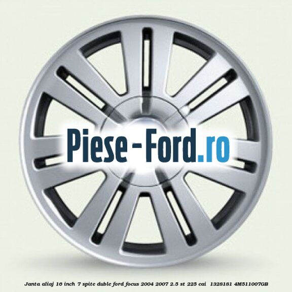 Janta aliaj 16 inch, 7 spite duble Ford Focus 2004-2007 2.5 ST 225 cai  #4A9283255C