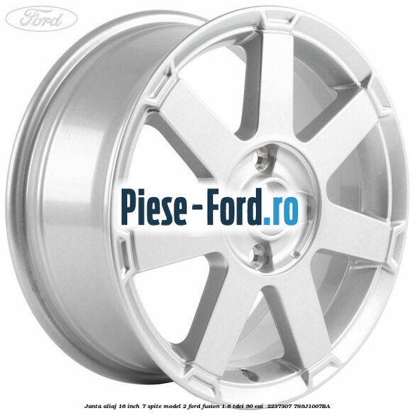 Janta aliaj 16 inch, 7 spite model 2 Ford Fusion 1.6 TDCi 90 cai  #469838972F
