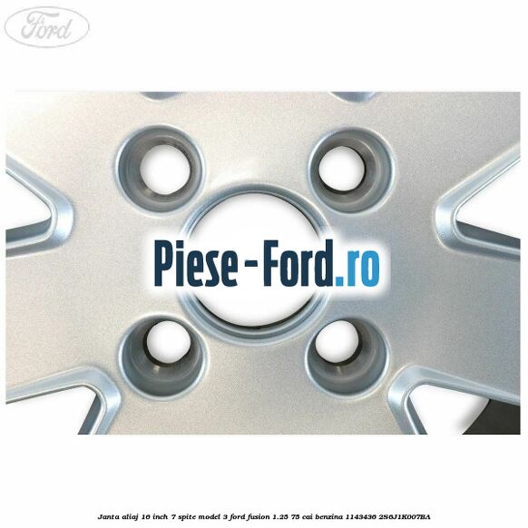 Janta aliaj 16 inch, 7 spite model 3 Ford Fusion 1.25 75 cai benzina #5ECD2EED2C