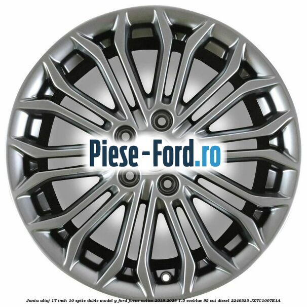 Janta aliaj 17 inch, 10 spite duble model Y Ford Focus Active 2019-2023 1.5 EcoBlue 95 cai diesel #CD0D154CE1