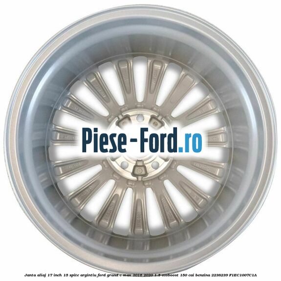 Janta aliaj 17 inch, 15 spite argintiu Ford Grand C-Max 2016-2020 1.5 EcoBoost 150 cai benzina #CEC487ABD5