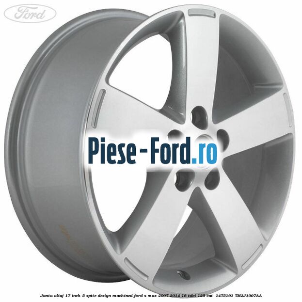 Janta aliaj 17 inch, 5 spite, design Machined Ford S-Max 2007-2014 1.8 TDCi 125 cai #343D4450D8