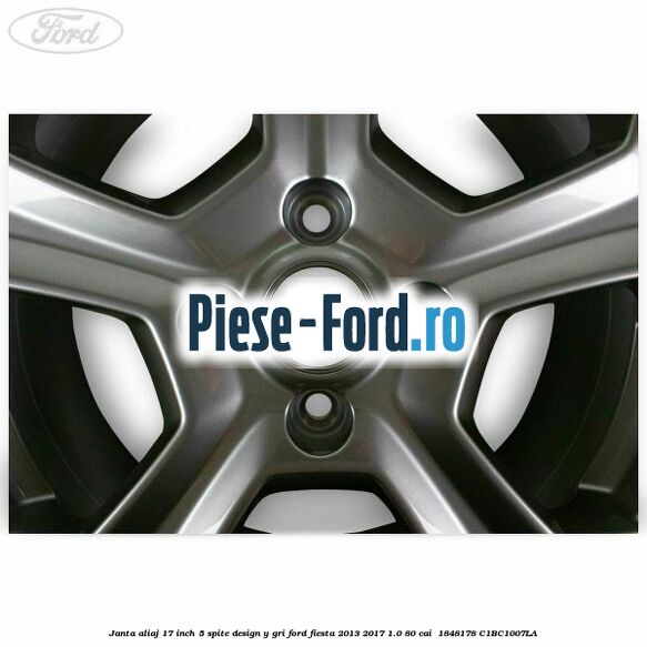 Janta aliaj 17 inch, 5 spite design Y gri Ford Fiesta 2013-2017 1.0 80 cai  #4D3B03095A