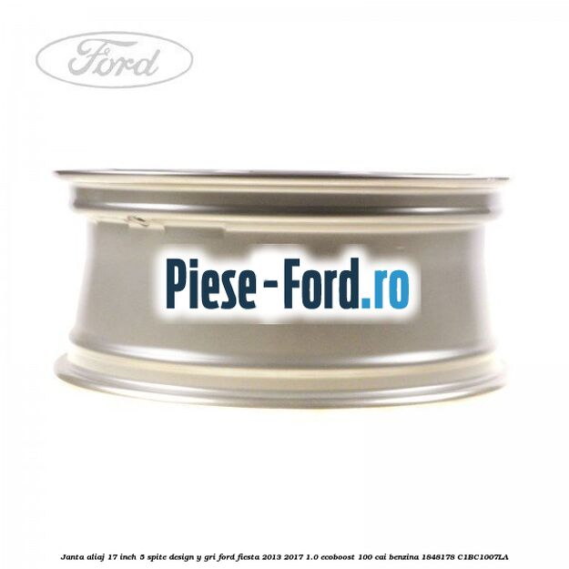 Janta aliaj 17 inch, 5 spite design Y gri Ford Fiesta 2013-2017 1.0 EcoBoost 100 cai benzina