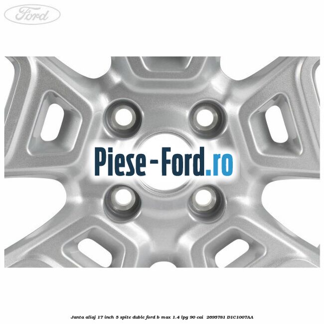 Janta aliaj 17 inch, 5 spite duble Ford B-Max 1.4 LPG 90 cai  #4F8CE61F99