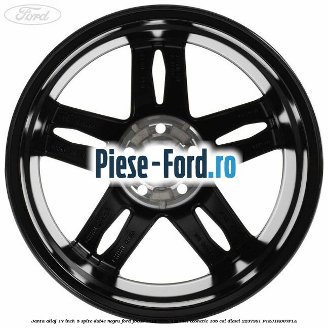 Janta aliaj 17 inch, 5 spite duble negru Ford Focus 2014-2018 1.5 TDCi ECOnetic 105 cai diesel #A6C438EC28