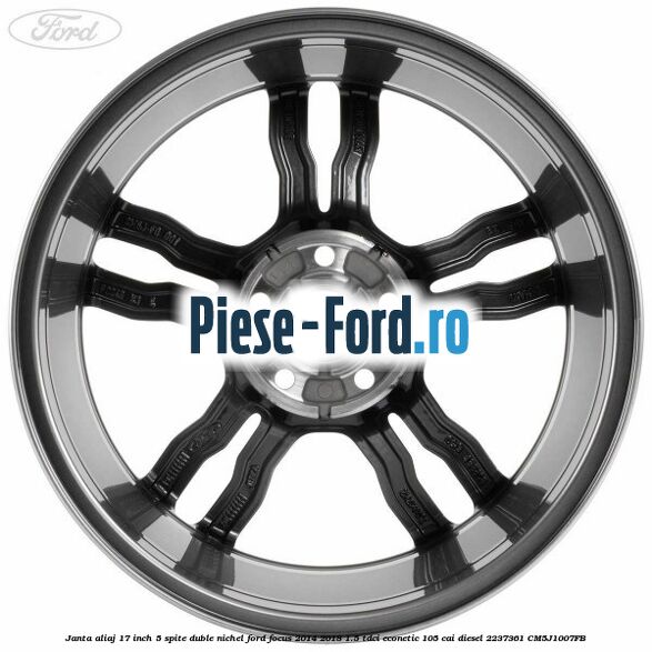 Janta aliaj 17 inch, 5 spite duble nichel Ford Focus 2014-2018 1.5 TDCi ECOnetic 105 cai diesel #E673DFF6E7