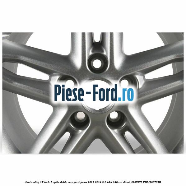 Janta aliaj 17 inch, 5 spite duble stea Ford Focus 2011-2014 2.0 TDCi 140 cai diesel #6FDBAB7819