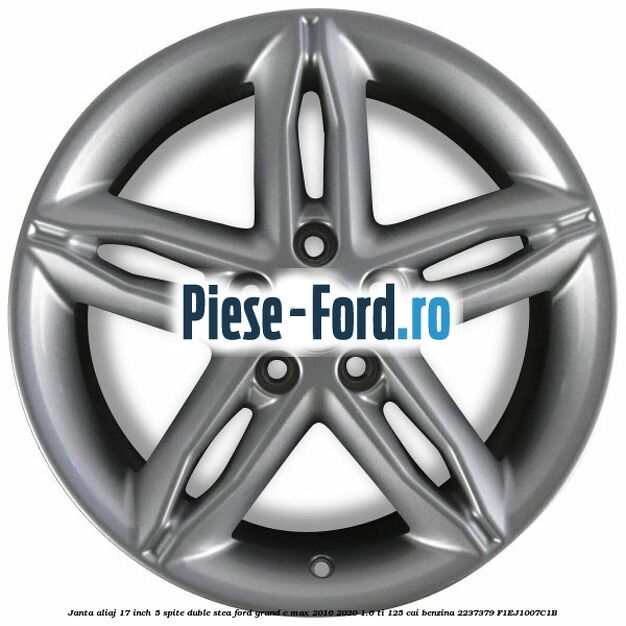 Janta aliaj 17 inch, 5 spite duble stea Ford Grand C-Max 2016-2020 1.6 Ti 125 cai benzina #A1D15B9E20