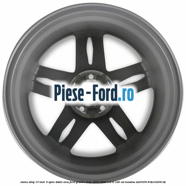 Janta aliaj 17 inch, 5 spite duble stea Ford Grand C-Max 2016-2020 1.6 Ti 125 cai benzina #A1D15B9E20