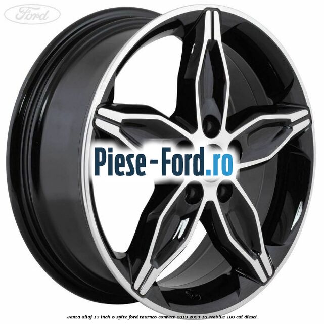 Janta aliaj 17 inch, 5 spite Ford Tourneo Connect 2019-2023 1.5 EcoBlue 100 cai diesel