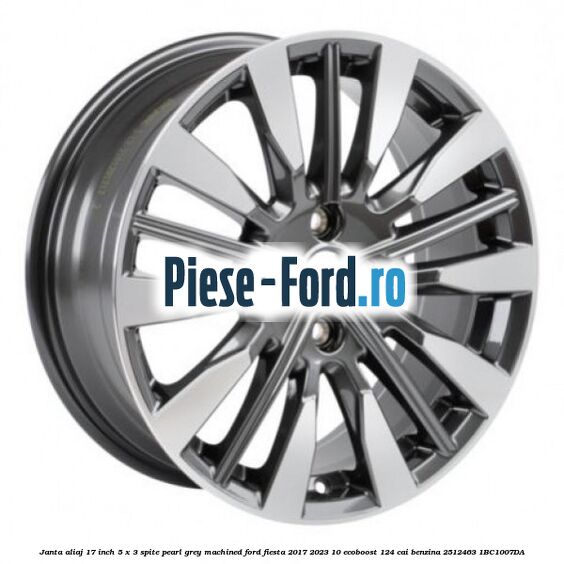 Janta aliaj 17 inch, 5 x 3 spite Pearl Grey Machined Ford Fiesta 2017-2023 1.0 EcoBoost 124 cai #2E3F9CB4A1